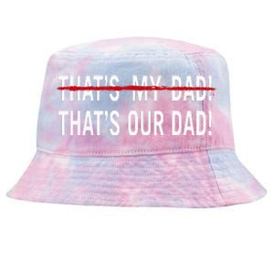 That’S My Dad That’S Our Dad Tim Walz Vp Gus Walz Tie-Dyed Bucket Hat