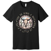 Take Me Down A Road Thats A Little Bit Windy Western Deserts Premium T-Shirt