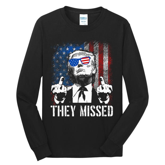 They Missed Donald Trump Shot Trump 2024 Us American Flag Tall Long Sleeve T-Shirt