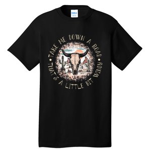 Take Me Down A Road Thats A Little Bit Windy Western Deserts Tall T-Shirt