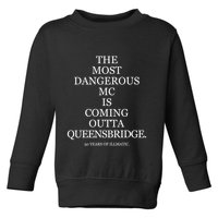 The Most Dangerous Mc Is Coming Outta Queensbridge 30 Years Of Illmatic Toddler Sweatshirt