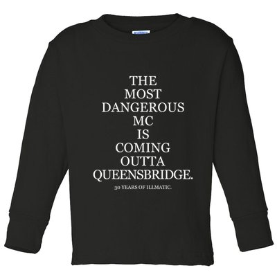 The Most Dangerous Mc Is Coming Outta Queensbridge 30 Years Of Illmatic Toddler Long Sleeve Shirt