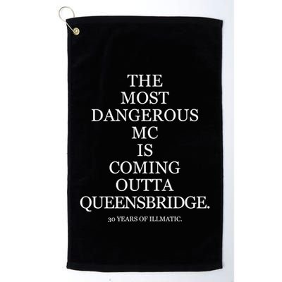The Most Dangerous Mc Is Coming Outta Queensbridge 30 Years Of Illmatic Golf Towel