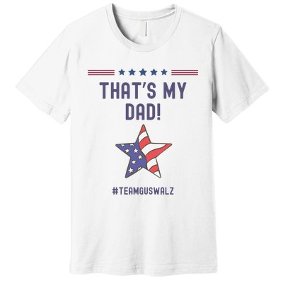 ThatS My Dad Team Harris Walz Premium T-Shirt