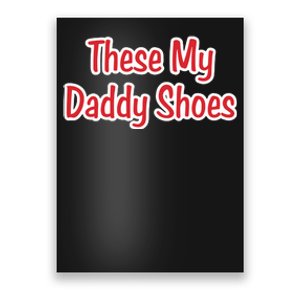 These My Daddy Shoes Poster