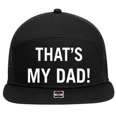 Thats My Dad Thats Our Dad Tim Walz Vp Gus Walz 7 Panel Mesh Trucker Snapback Hat