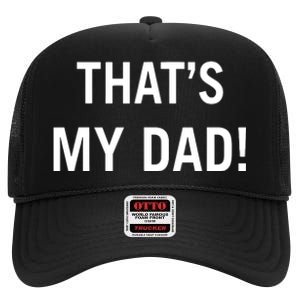 Thats My Dad Thats Our Dad Tim Walz Vp Gus Walz High Crown Mesh Back Trucker Hat