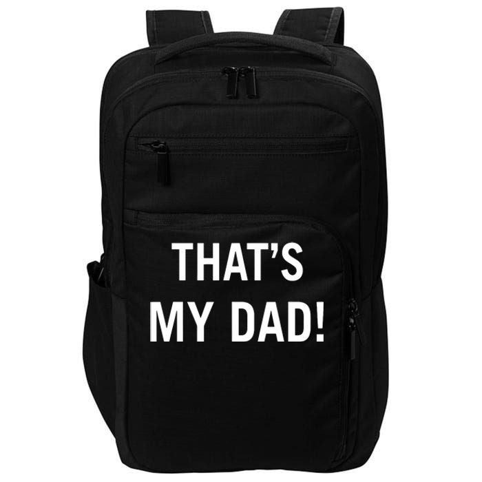 Thats My Dad Thats Our Dad Tim Walz Vp Gus Walz Impact Tech Backpack