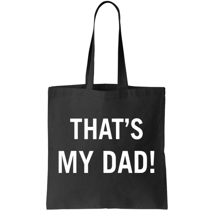 Thats My Dad Thats Our Dad Tim Walz Vp Gus Walz Tote Bag