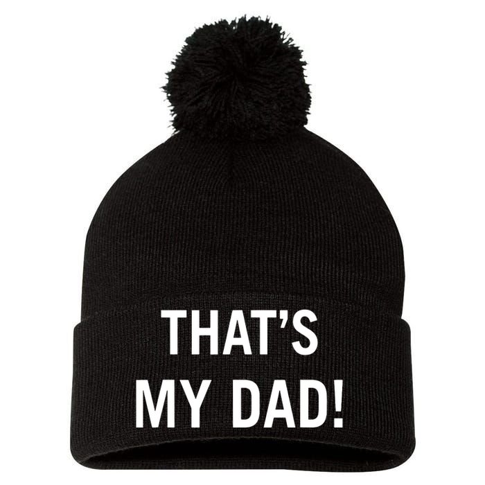 Thats My Dad Thats Our Dad Tim Walz Vp Gus Walz Pom Pom 12in Knit Beanie