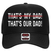 Thats My Dad Thats Our Dad Tim Walz Vp Gus Walz High Crown Mesh Back Trucker Hat