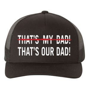 Thats My Dad Thats Our Dad Tim Walz Vp Gus Walz Yupoong Adult 5-Panel Trucker Hat