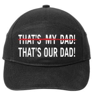 Thats My Dad Thats Our Dad Tim Walz Vp Gus Walz 7-Panel Snapback Hat