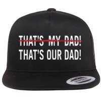 Thats My Dad Thats Our Dad Tim Walz Vp Gus Walz Flat Bill Trucker Hat