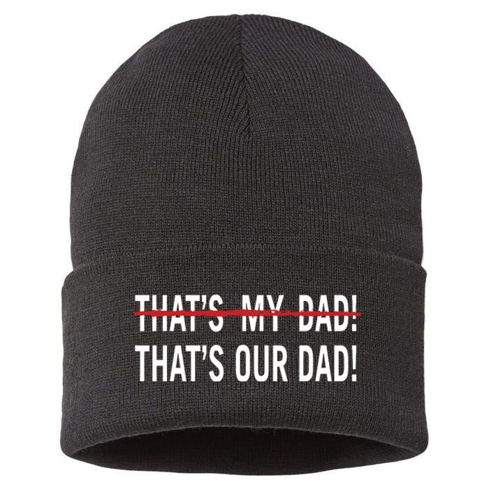 Thats My Dad Thats Our Dad Tim Walz Vp Gus Walz Sustainable Knit Beanie