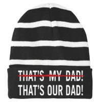 Thats My Dad Thats Our Dad Tim Walz Vp Gus Walz Striped Beanie with Solid Band