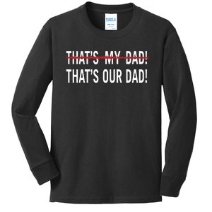 Thats My Dad Thats Our Dad Tim Walz Vp Gus Walz Kids Long Sleeve Shirt