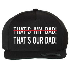 Thats My Dad Thats Our Dad Tim Walz Vp Gus Walz Wool Snapback Cap