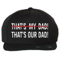 Thats My Dad Thats Our Dad Tim Walz Vp Gus Walz Wool Snapback Cap