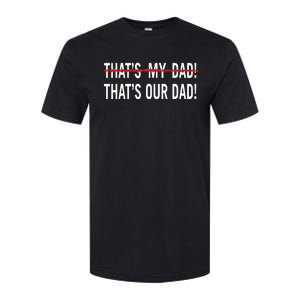 Thats My Dad Thats Our Dad Tim Walz Vp Gus Walz Softstyle CVC T-Shirt