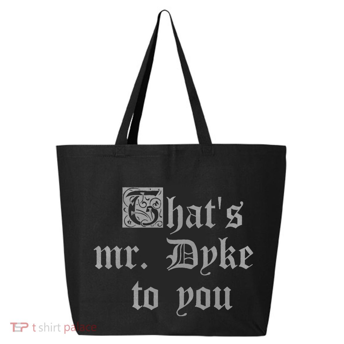 ThatS Mr Dyke To You 25L Jumbo Tote