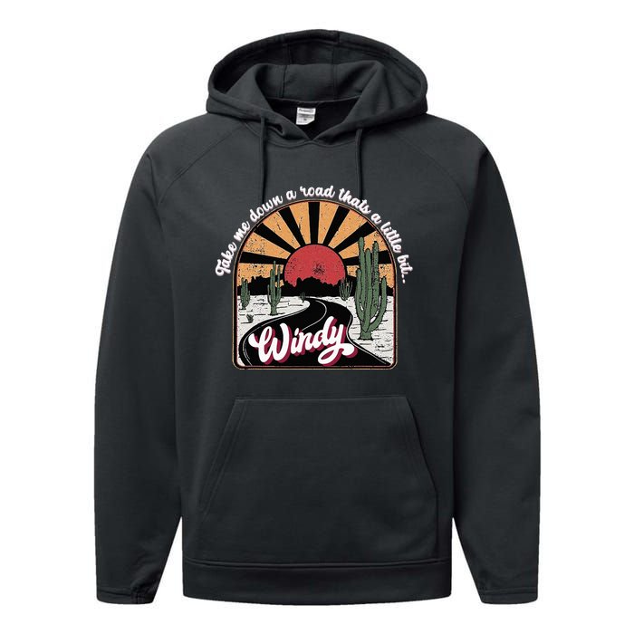 Take Me Down A Road ThatS A Little Bit Windy Performance Fleece Hoodie