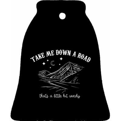 Take Me Down A Road ThatS A Little Bit Windy Ceramic Bell Ornament