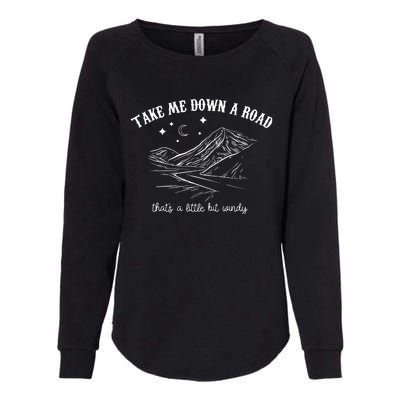 Take Me Down A Road ThatS A Little Bit Windy Womens California Wash Sweatshirt