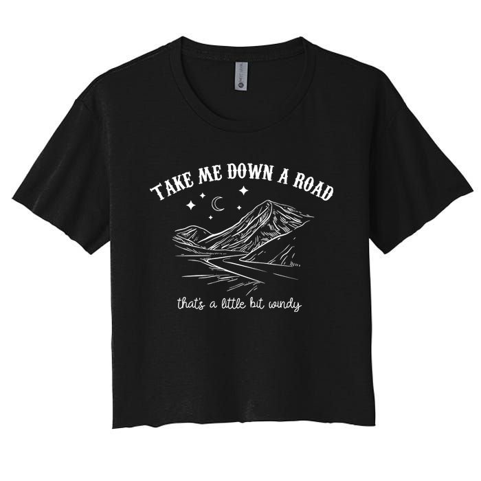 Take Me Down A Road ThatS A Little Bit Windy Women's Crop Top Tee