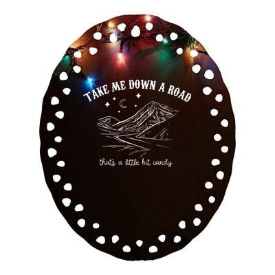 Take Me Down A Road ThatS A Little Bit Windy Ceramic Oval Ornament