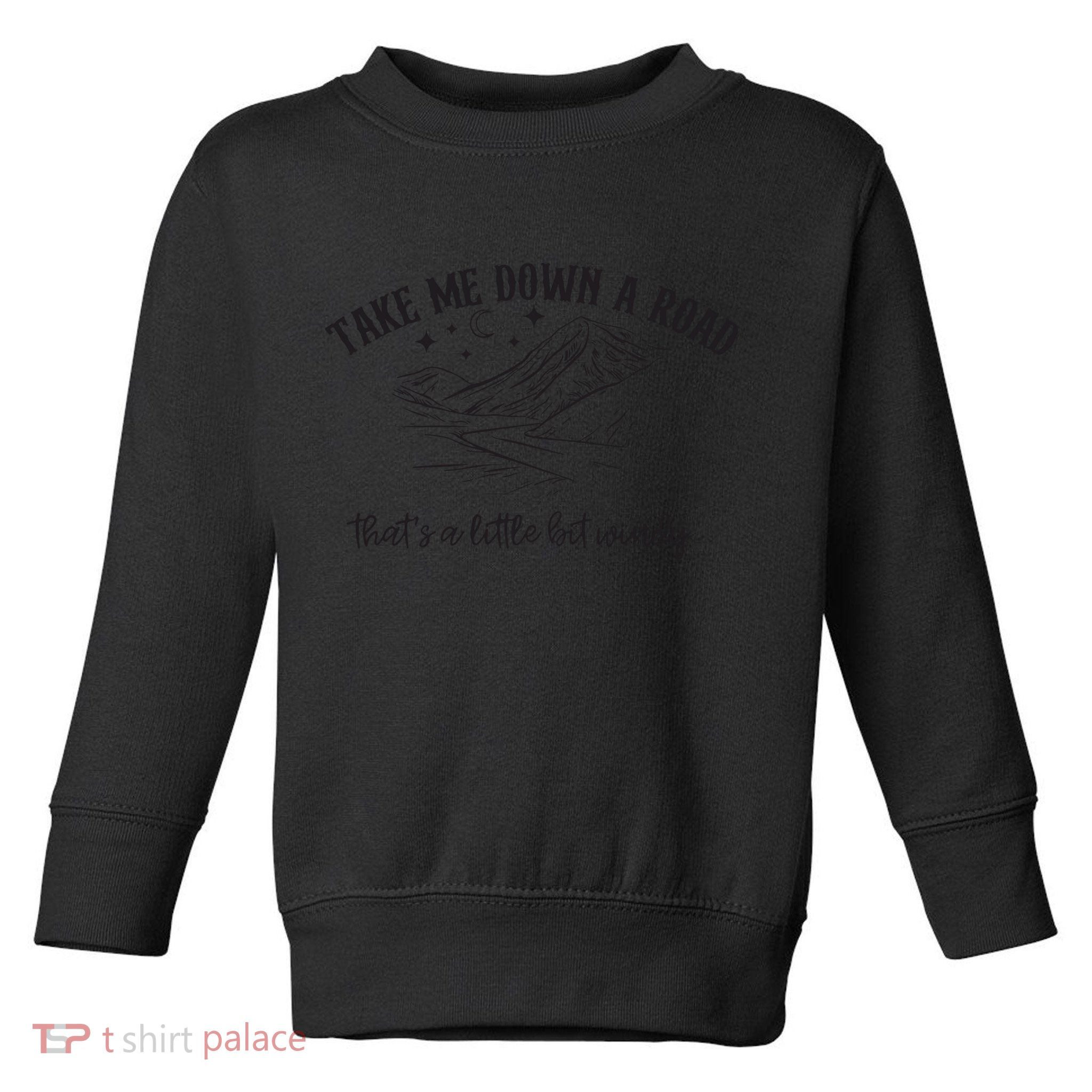 Take Me Down A Road Toddler Sweatshirt
