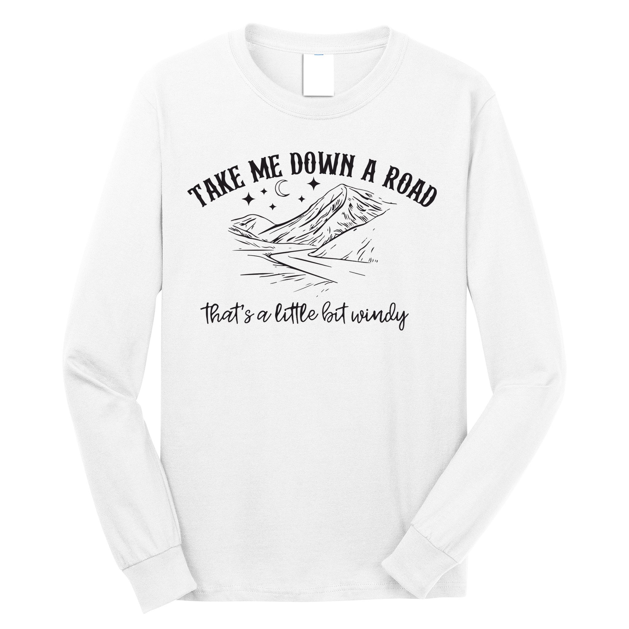 Take Me Down A Road Long Sleeve Shirt