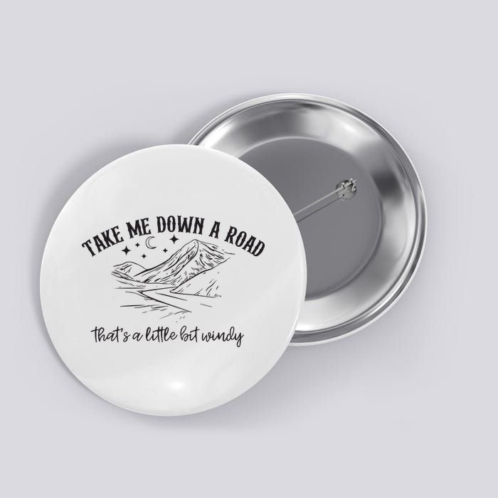 Take Me Down A Road Button