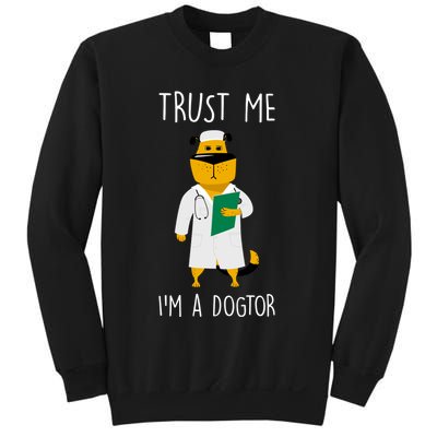 Trust Me IM A Dogtor Sweatshirt