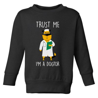 Trust Me IM A Dogtor Toddler Sweatshirt