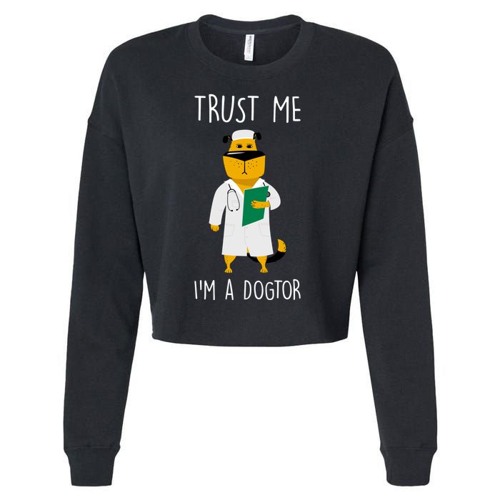 Trust Me IM A Dogtor Cropped Pullover Crew