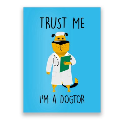 Trust Me IM A Dogtor Poster