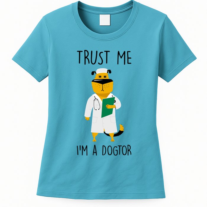 Trust Me IM A Dogtor Womens T-Shirt