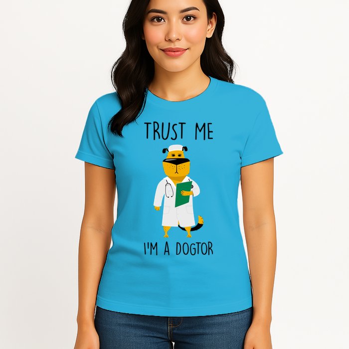 Trust Me IM A Dogtor Womens T-Shirt