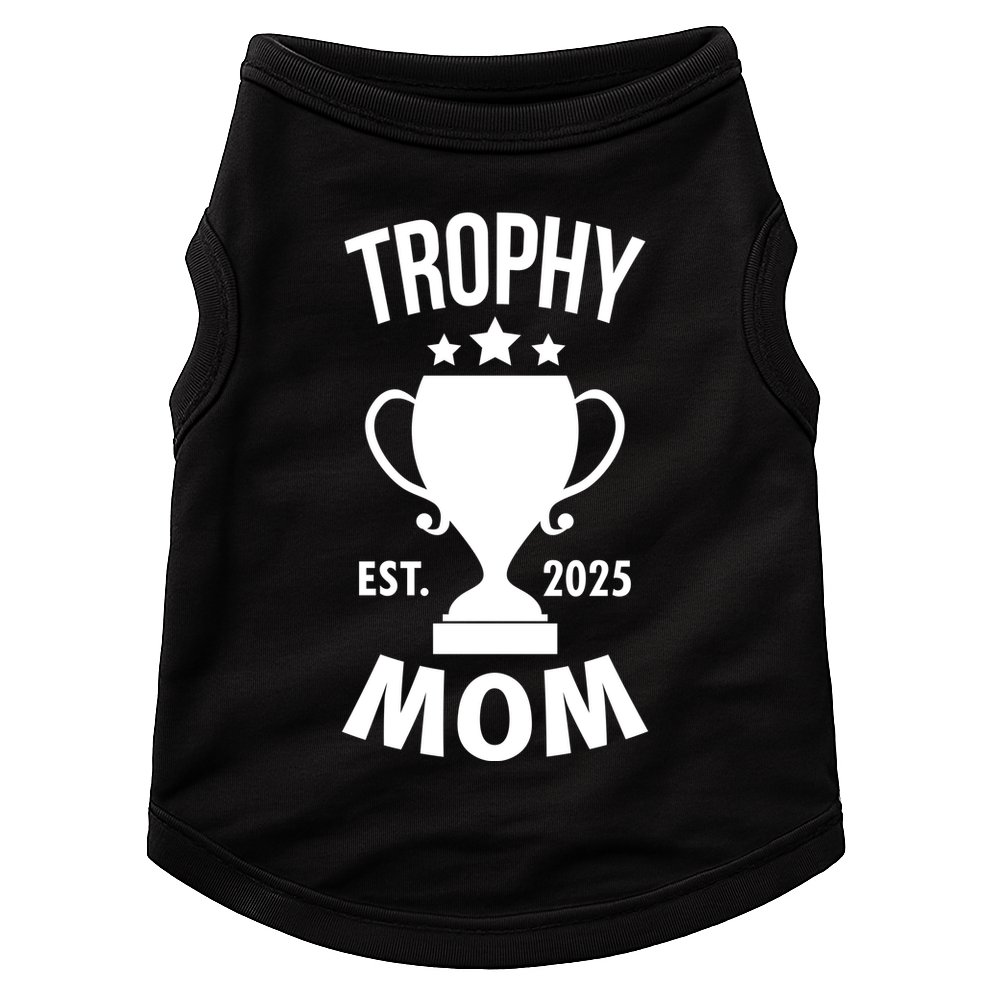 Trophy Mom Est 2025 Doggie Tank