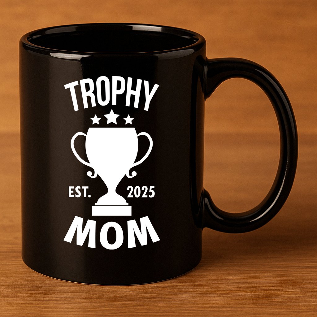 Trophy Mom Est 2025 11oz C Handle Ceramic Mug