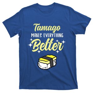 Tamago Makes Everything Better Sushi Lover Great Gift T-Shirt