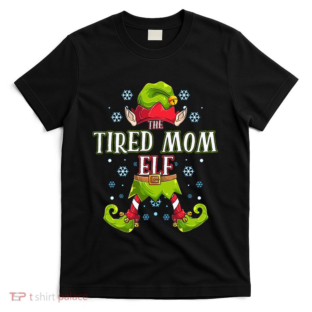 Tired Mom Elf Matching Family Group Christmas Party T-Shirt