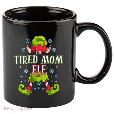 Tired Mom Elf Matching Family Group Christmas Party 11oz C Handle Ceramic Mug