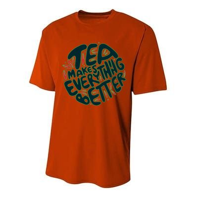 Tea Makes Everything Better Performance Sprint T-Shirt