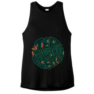 Tea Makes Everything Better Ladies PosiCharge Tri-Blend Wicking Tank