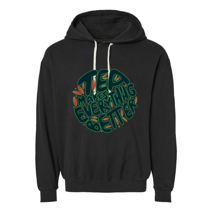 Tea Makes Everything Better Garment-Dyed Fleece Hoodie