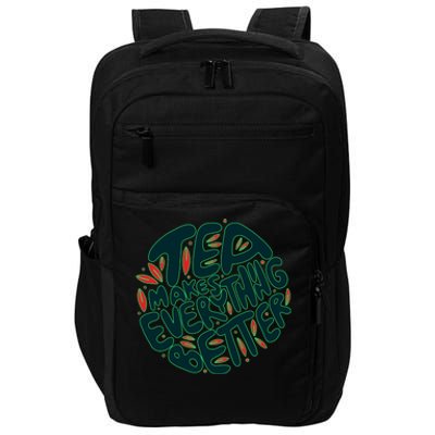 Tea Makes Everything Better Impact Tech Backpack