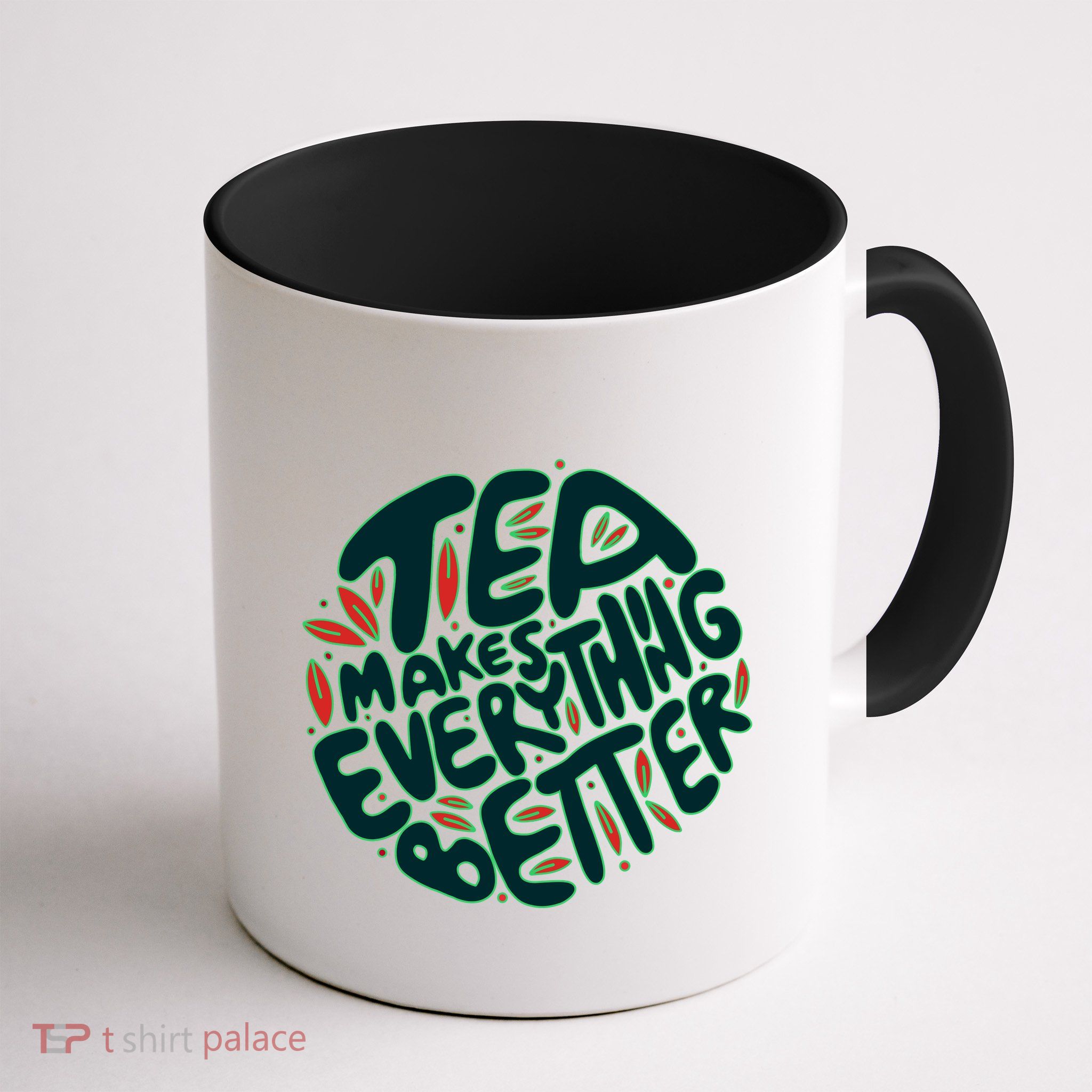 Tea Makes Everything Better Mug