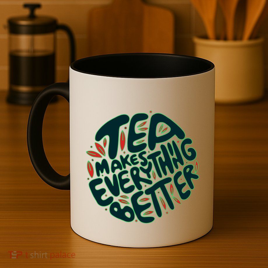 Tea Makes Everything Better Mug